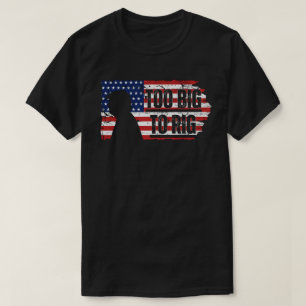 Too Big To Rig Trump USA Flag T-Shirt