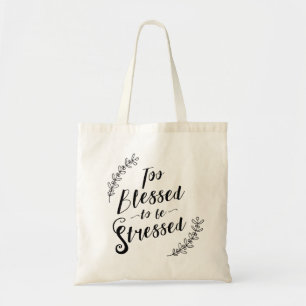 Too Blessed to be Stressed Christian Typography Tote Bag
