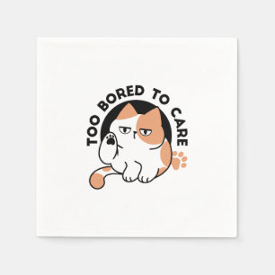 Too Bored to Care – Funny Grumpy Cat Quote Napkin