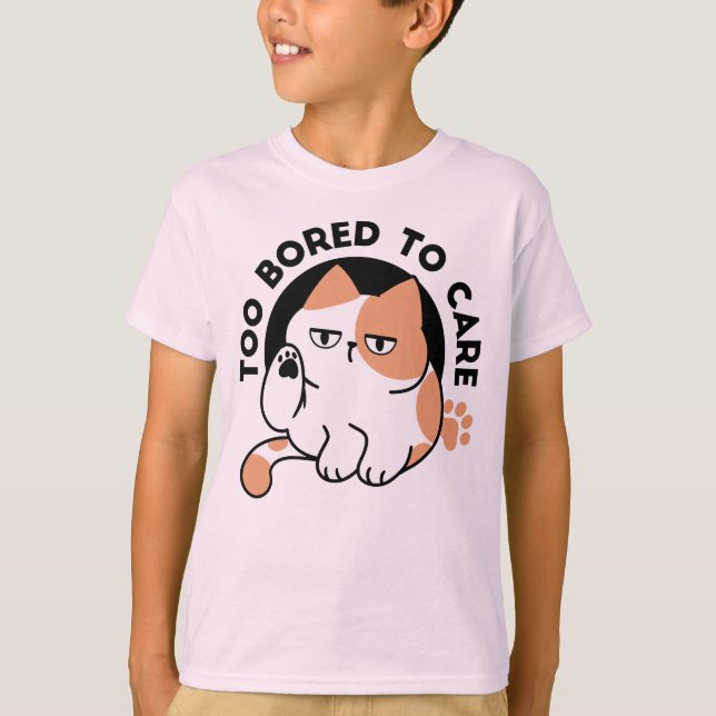 Too Bored to Care – Funny Grumpy Cat Quote T-Shirt (Front)