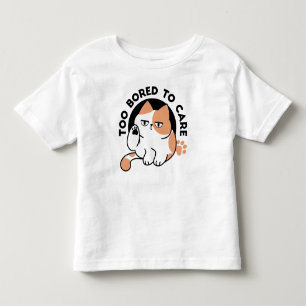 Too Bored to Care – Funny Grumpy Cat Quote Toddler T-Shirt