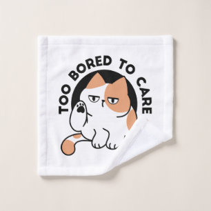 Too Bored to Care – Funny Grumpy Cat Quote Wash Cloth
