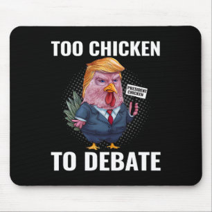 Too Chicken To Debate Kamala Harris Funny  Mouse Pad