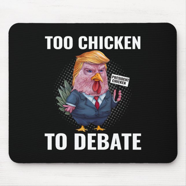 Too Chicken To Debate Kamala Harris Funny  Mouse Pad (Front)