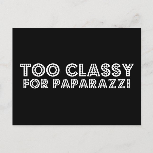 Too Classy For Paparazzi Postcard (Front)