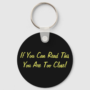Too Close Keychain