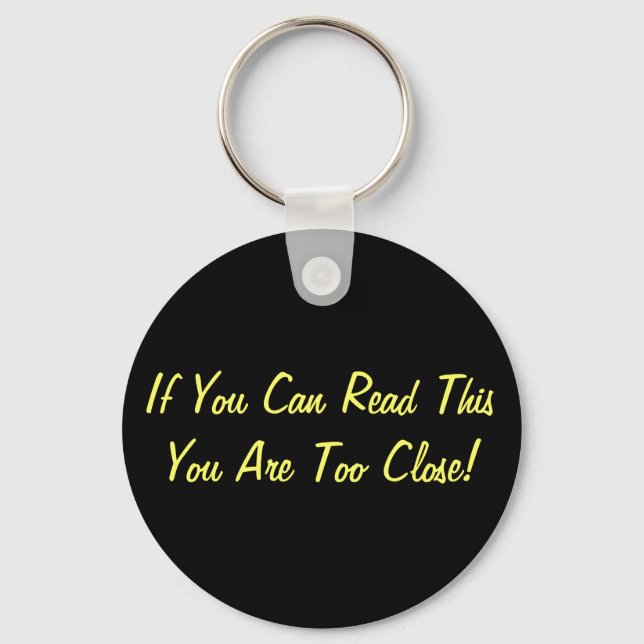 Too Close Keychain (Front)