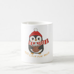 Too Cold for this Coffee Mug