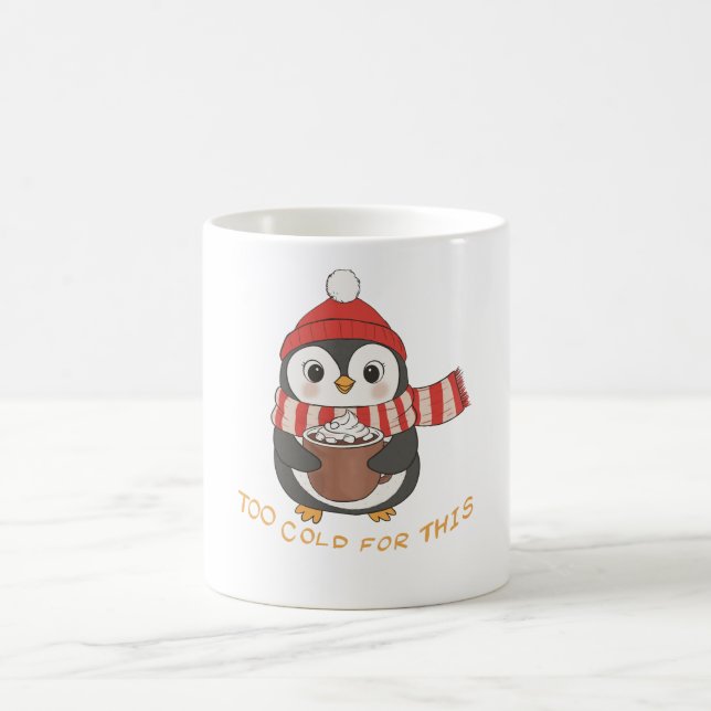 Too Cold for this Coffee Mug (Center)
