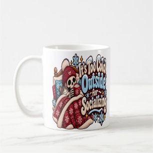 Too Cold Outside for Socialising Funny Winter Mug