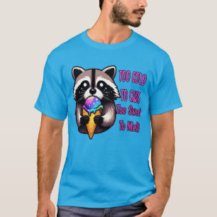 Too Cold To Care Too Sweet To Melt T-Shirt