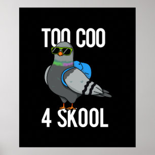 Too Coo 4 Skool Funny Cool Pigeon Pun Dark BG Poster