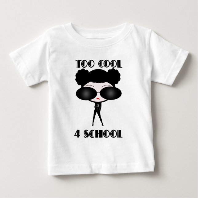 Too Cool 4 School Baby T-Shirt (Front)