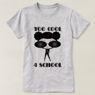Too Cool 4 School T-Shirt
