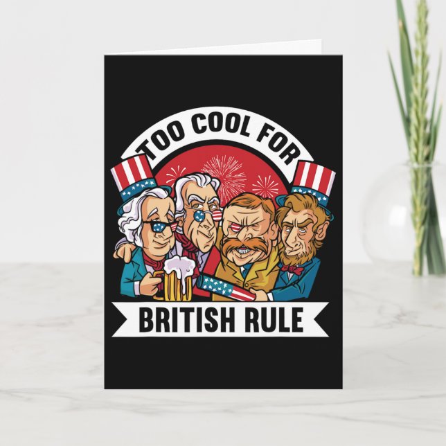 Too Cool For British Rule - George Washington 4th  Card (Front)
