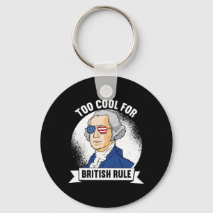 Too Cool For British Rule - George Washington 4th Key Ring