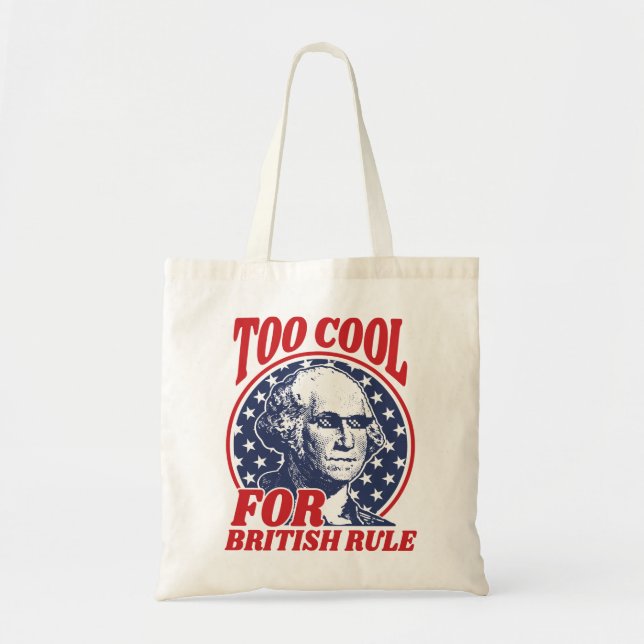 Too Cool For British Rule Tote Bag (Front)