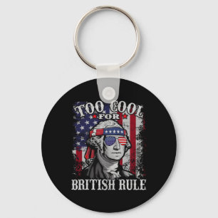 Too Cool For British Rule - Usa American Flag 4th Key Ring