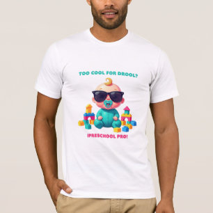 Too Cool For Drool? I Preschool Pro! Funny Baby T-Shirt