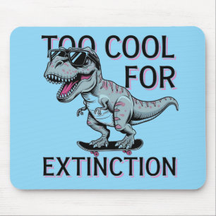 Too Cool For Extinction T-Rex Skater - Funny Dino Mouse Pad