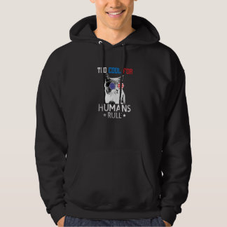 Too Cool For Humans Rule Cat Owner 4th Of July Hoodie
