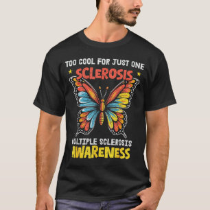 Too Cool For Just One Sclerosis _2 T-Shirt