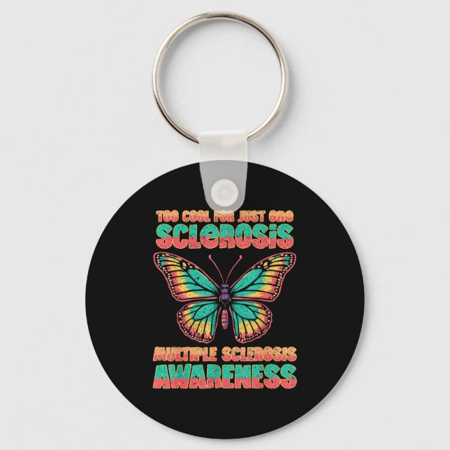 Too Cool For Just One Sclerosis _3  Key Ring (Front)