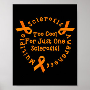 Too Cool For Just One Sclerosis Multiple Sclerosis Poster