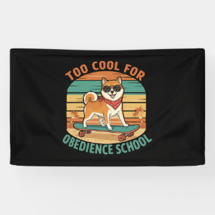 Too Cool for Obedience School Dog Skateboard Banner