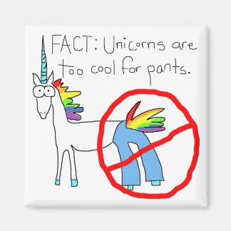 Too Cool For Pants Magnet