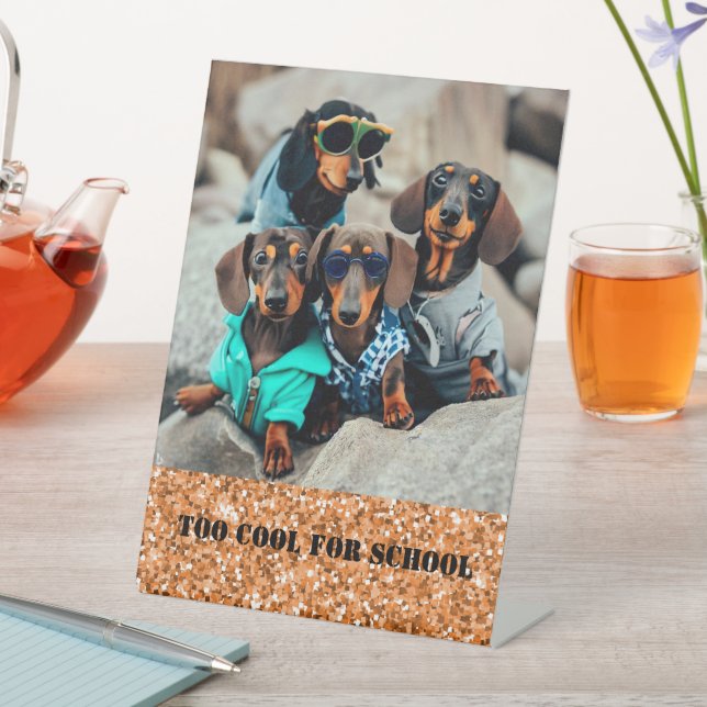 Too Cool For School Dachshund Gang  Pedestal Sign (In SItu)