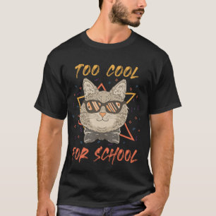 Too Cool For School T-Shirt