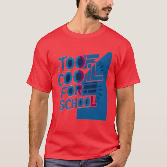 Too Cool For School T-Shirt (Front)