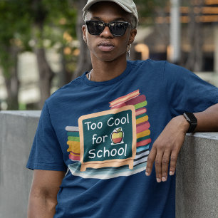 Too Cool For School T-Shirt
