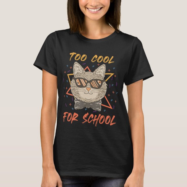 Too Cool for School T-Shirt (Front)