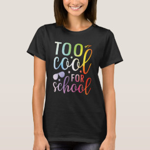 Too Cool For School Tie Dye Graphic Back To School T-Shirt