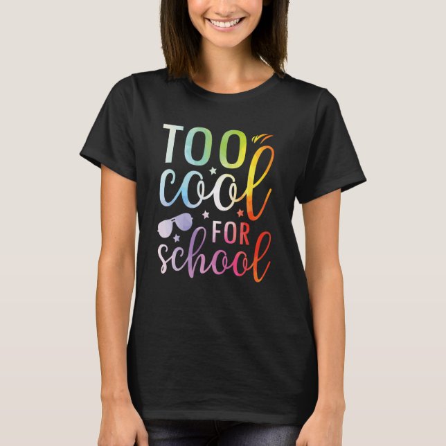 Too Cool For School Tie Dye Graphic Back To School T-Shirt (Front)