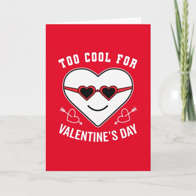 Too Cool For Valentine's Day Anti Celebration Card (Front)