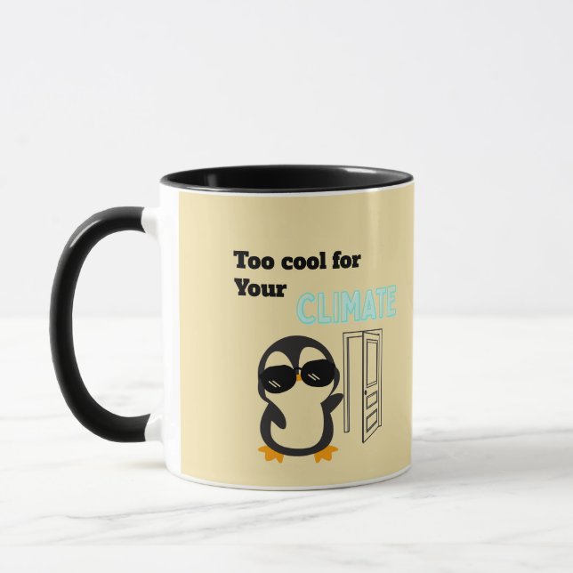 Too Cool for Your Climate Funny Penguin Mug (Left)