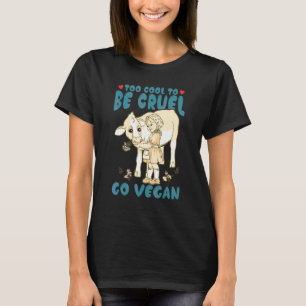Too Cool To Be Cruel Go Vegan World Vegetarian Day T-Shirt