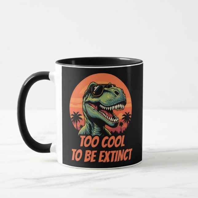 Too Cool To Be Extinct Funny T-Rex Mug (Left)