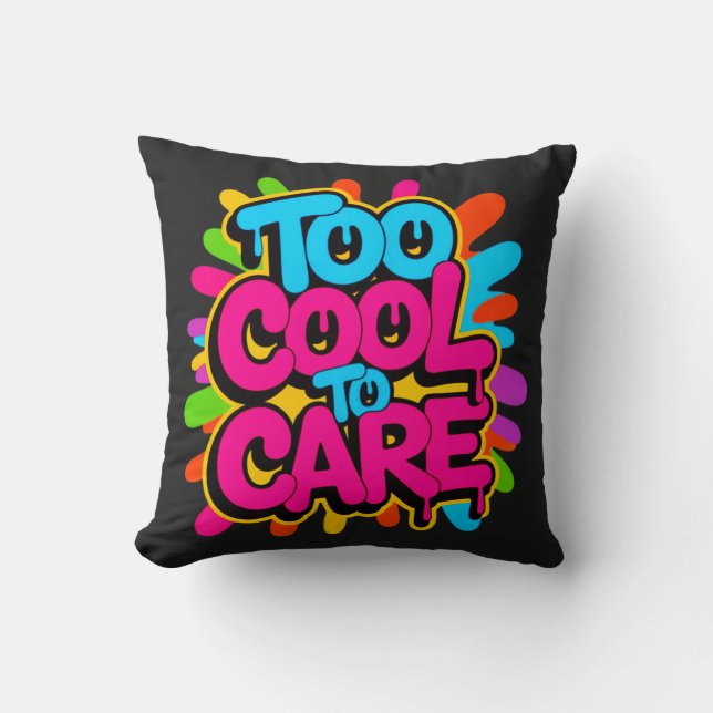 Too Cool To Care —  Cushion (Front)