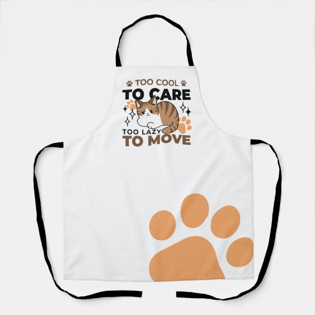 Too Cool to Care, Too Lazy to Move – Relaxing Cat  Apron (Front)