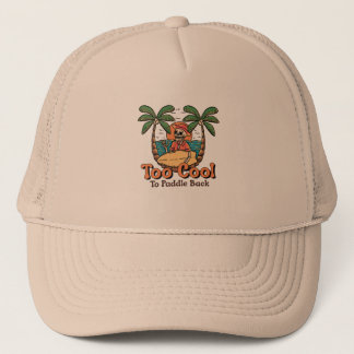 Too Cool To Paddle Back Trucker Hat