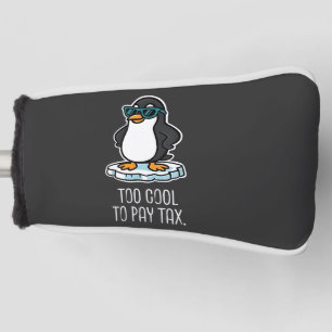 Too Cool to Pay Tax Resist Anti Trump Golf Head Cover