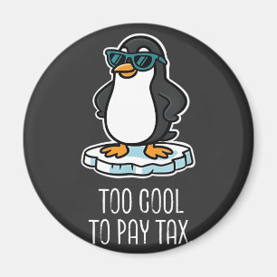 Too Cool to Pay Tax Resist Anti Trump Magnet