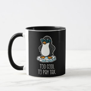 Too Cool to Pay Tax Resist Anti Trump  Mug