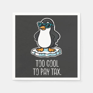 Too Cool to Pay Tax Resist Anti Trump Napkin