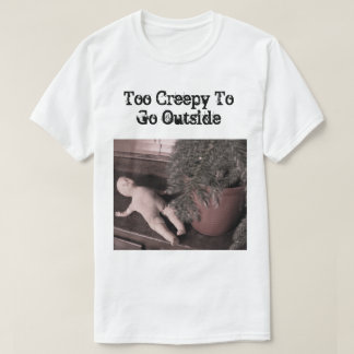 Too Creepy to Go Outside Men's T-Shirt