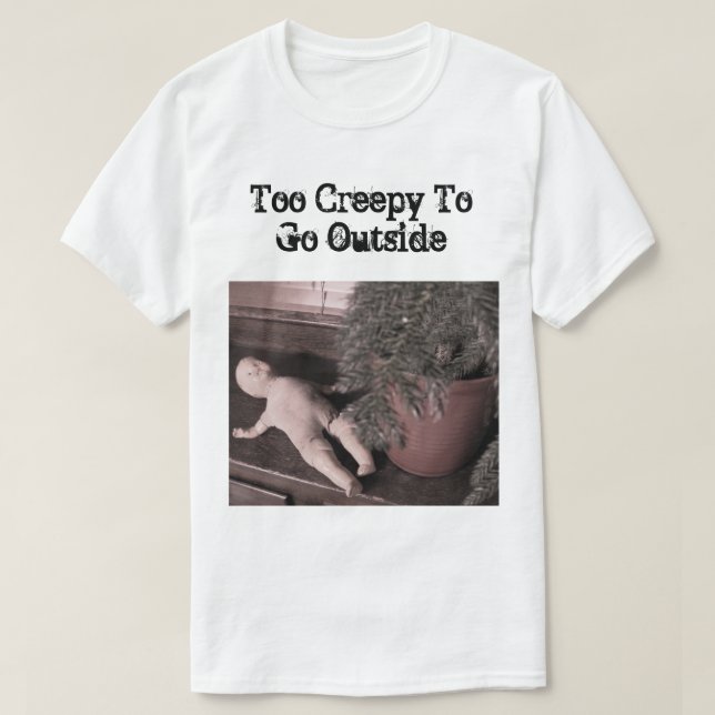 Too Creepy to Go Outside Men's T-Shirt (Design Front)